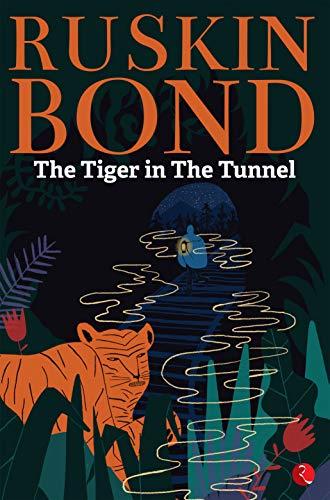 Ruskin Bond Tiger in the Tunnel